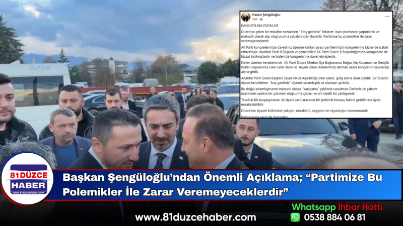 Başkan Şengüloğlu’ndan Önemli Açıklama; “Partimize Bu Polemikler İle Zarar Veremeyeceklerdir”