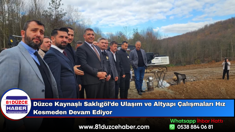 Düzce Kaynaşlı Saklıgöl’de Ulaşım ve Altyapı Çalışmaları Hız Kesmeden Devam Ediyor