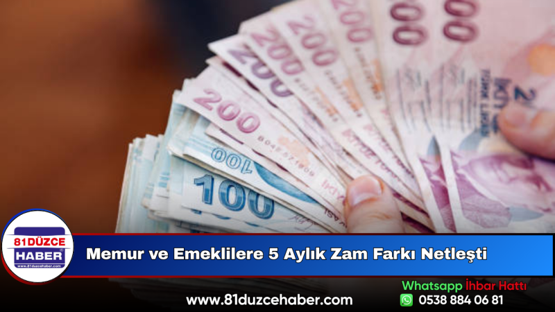 Memur ve Emeklilere 5 Aylık Zam Farkı Netleşti