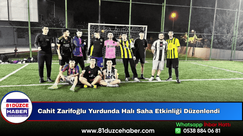 Cahit Zarifoğlu Yurdunda Halı Saha Etkinliği Düzenlendi