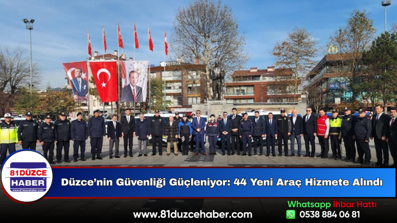 Düzce’nin Güvenliği Güçleniyor: 44 Yeni Araç Hizmete Alındı