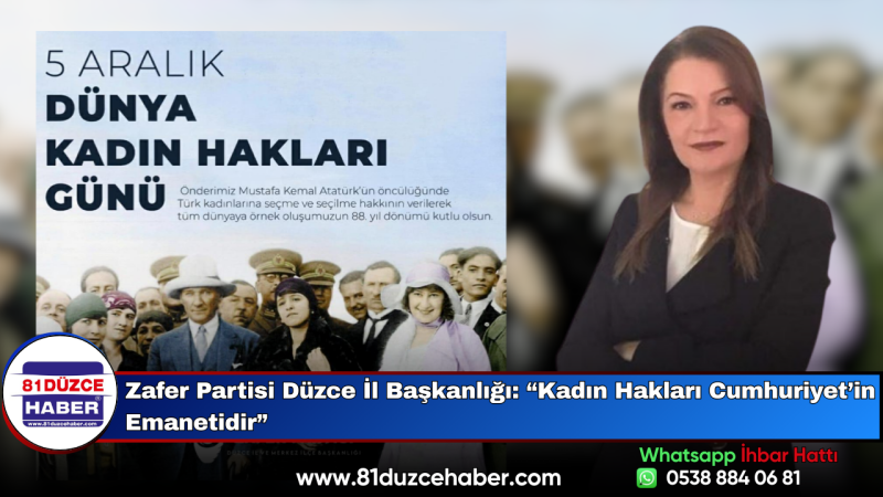 Zafer Partisi Düzce İl Başkanlığı: “Kadın Hakları Cumhuriyet’in Emanetidir”
