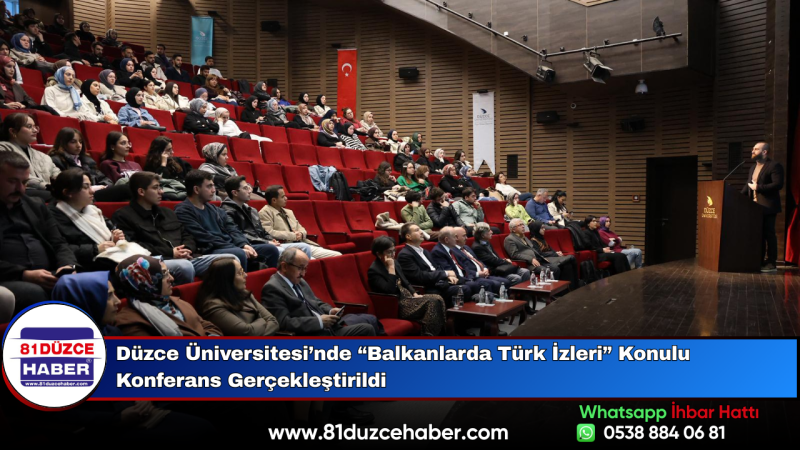 Düzce Üniversitesi’nde “Balkanlarda Türk İzleri” Konulu Konferans Gerçekleştirildi