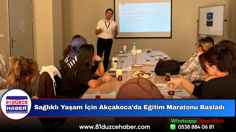 Sağlıklı Yaşam İçin Akçakoca’da Eğitim Maratonu Başladı