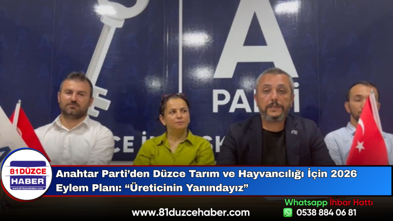 Anahtar Parti’den Düzce Tarım ve Hayvancılığı İçin 2026 Eylem Planı: “Üreticinin Yanındayız”