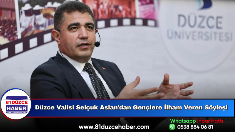 Düzce Valisi Selçuk Aslan’dan Gençlere İlham Veren Söyleşi