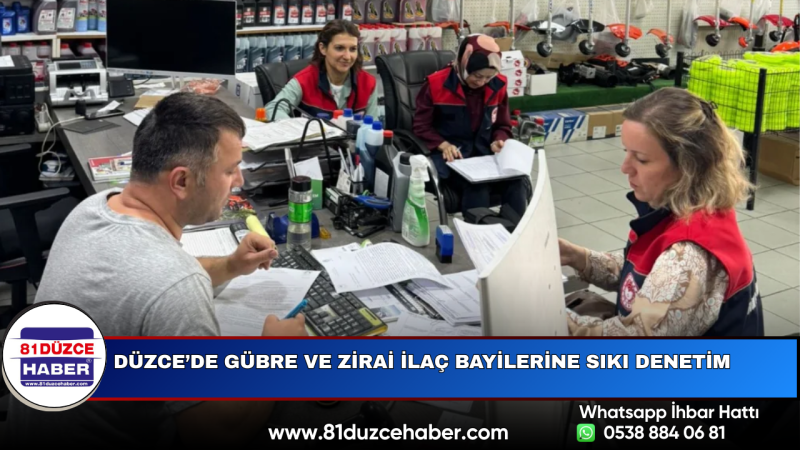 Düzce’de Gübre ve Zirai İlaç Bayilerine Sıkı Denetim
