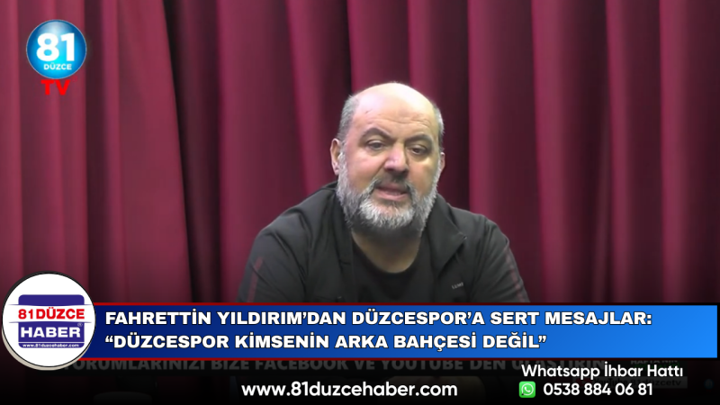 Fahrettin Yıldırım’dan Düzcespor’a Sert Mesajlar: “Düzcespor Kimsenin Arka Bahçesi Değil”