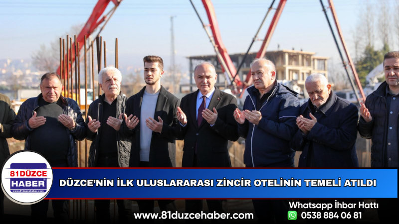 Düzce’nin İlk Uluslararası Zincir Otelinin Temeli Atıldı