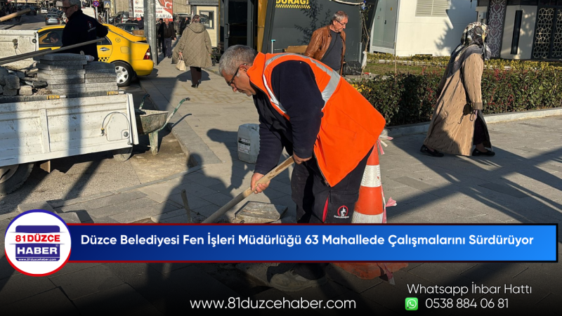 Düzce Belediyesi Fen İşleri Müdürlüğü 63 Mahallede Çalışmalarını Sürdürüyor
