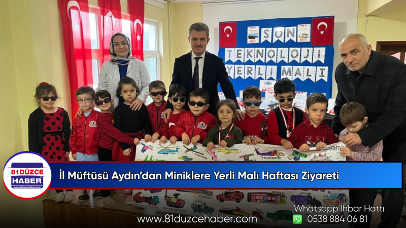 İl Müftüsü Aydın’dan Miniklere Yerli Malı Haftası Ziyareti