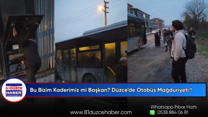 Bu Bizim Kaderimiz mi Başkan? Düzce’de Otobüs Mağduriyeti !