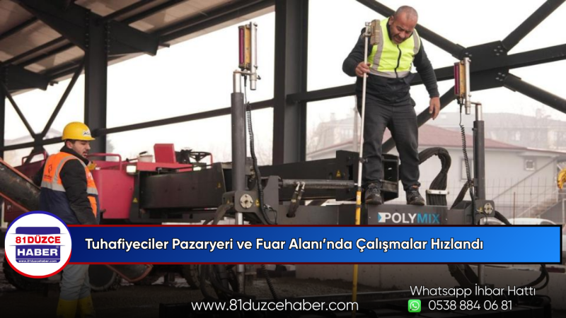 Tuhafiyeciler Pazaryeri ve Fuar Alanı’nda Çalışmalar Hızlandı