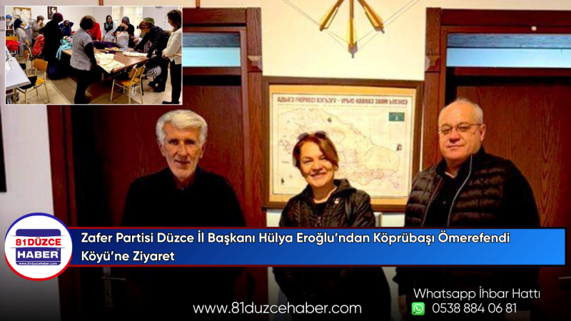Zafer Partisi Düzce İl Başkanı Hülya Eroğlu’ndan Köprübaşı Ömerefendi Köyü’ne Ziyaret