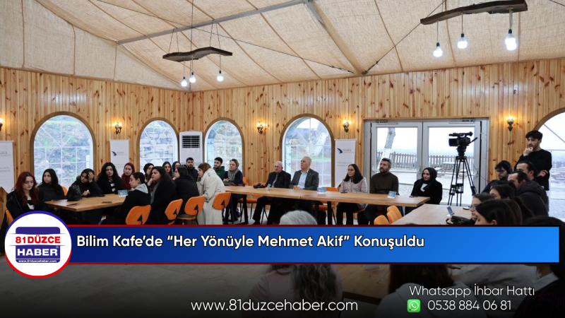 Bilim Kafe’de “Her Yönüyle Mehmet Akif” Konuşuldu