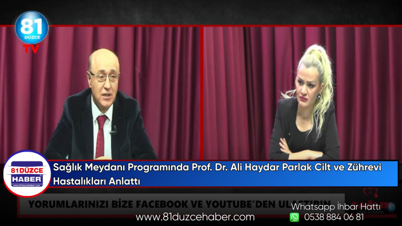 Sağlık Meydanı Programında Prof. Dr. Ali Haydar Parlak Cilt ve Zührevi Hastalıkları Anlattı