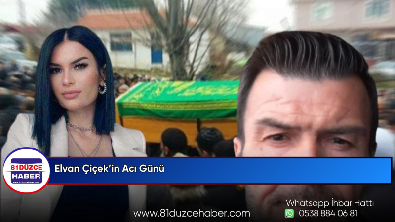 Elvan Çiçek’in Acı Günü