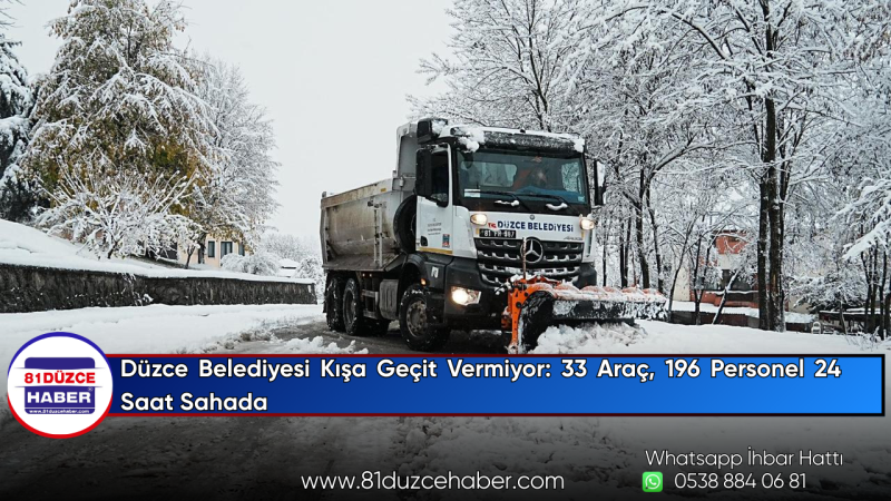 Düzce Belediyesi Kışa Geçit Vermiyor: 33 Araç, 196 Personel 24 Saat Sahada