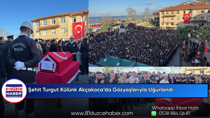 Şehit Turgut Külünk Akçakoca’da Gözyaşlarıyla Uğurlandı