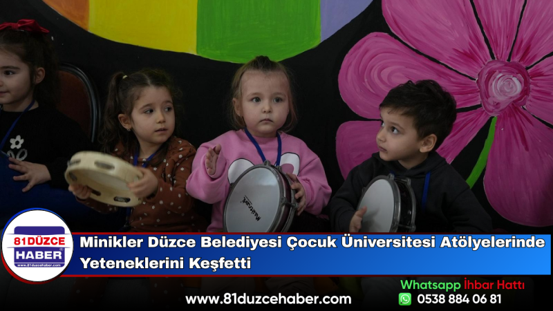 Minikler Düzce Belediyesi Çocuk Üniversitesi Atölyelerinde Yeteneklerini Keşfetti