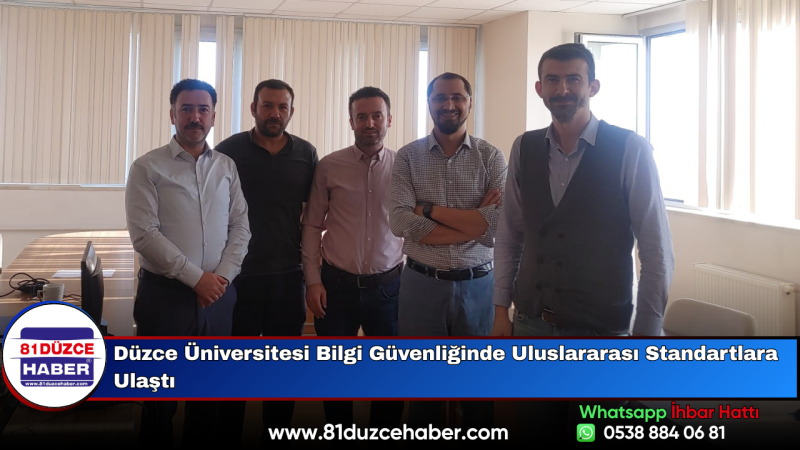 Düzce Üniversitesi Bilgi Güvenliğinde Uluslararası Standartlara Ulaştı