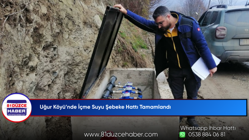 Uğur Köyü’nde İçme Suyu Şebeke Hattı Tamamlandı