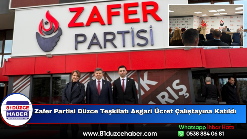 Zafer Partisi Düzce Teşkilatı Asgari Ücret Çalıştayına Katıldı
