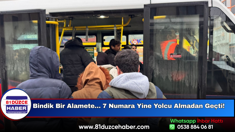 Bindik Bir Alamete… 7 Numara Yine Yolcu Almadan Geçti!