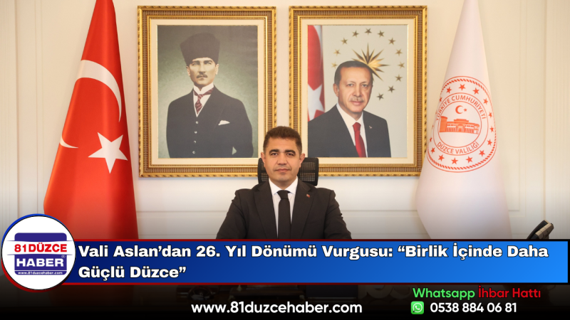 Vali Aslan’dan 26. Yıl Dönümü Vurgusu: “Birlik İçinde Daha Güçlü Düzce”