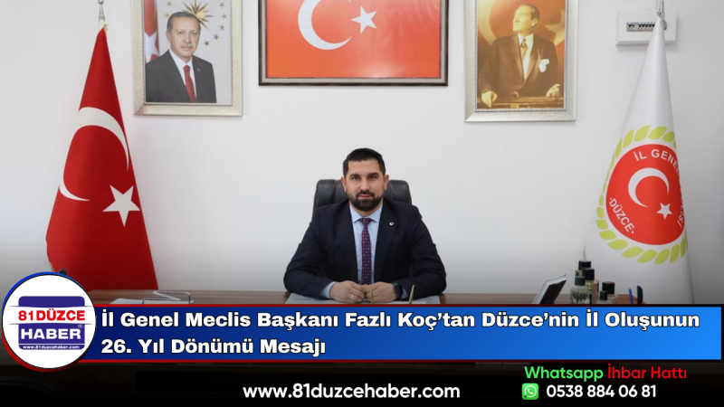 İl Genel Meclis Başkanı Fazlı Koç’tan Düzce’nin İl Oluşunun 26. Yıl Dönümü Mesajı