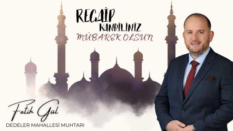 FATİH GÜL REGAİP KANDİLİ MESAJI