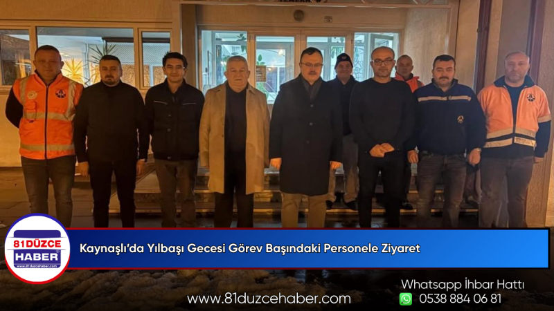 Kaynaşlı’da Yılbaşı Gecesi Görev Başındaki Personele Ziyaret