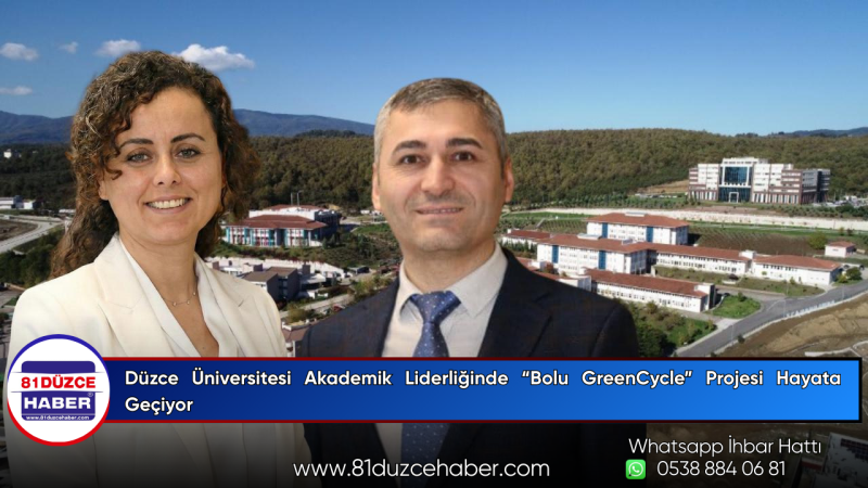 Düzce Üniversitesi Akademik Liderliğinde “Bolu GreenCycle” Projesi Hayata Geçiyor