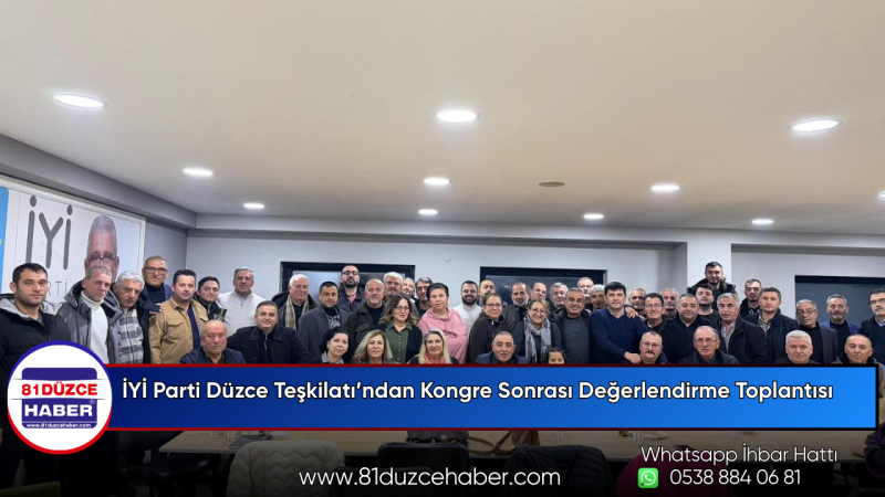 İYİ Parti Düzce Teşkilatı’ndan Kongre Sonrası Değerlendirme Toplantısı