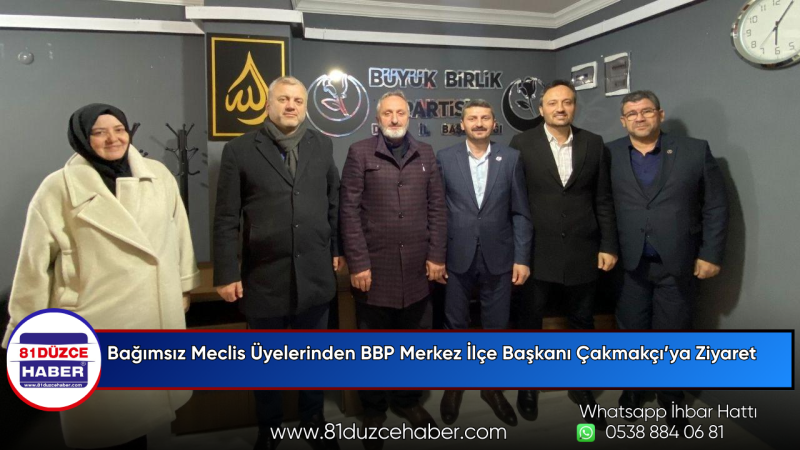 Bağımsız Meclis Üyelerinden BBP Merkez İlçe Başkanı Çakmakçı’ya Ziyaret
