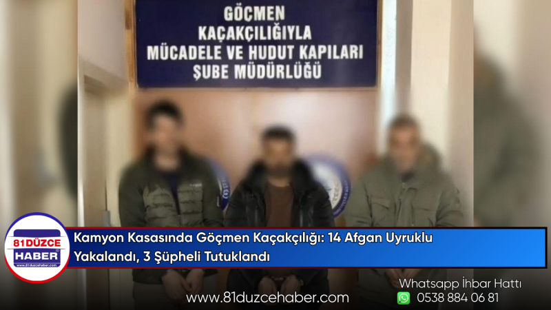 Kamyon Kasasında Göçmen Kaçakçılığı: 14 Afgan Uyruklu Yakalandı, 3 Şüpheli Tutuklandı