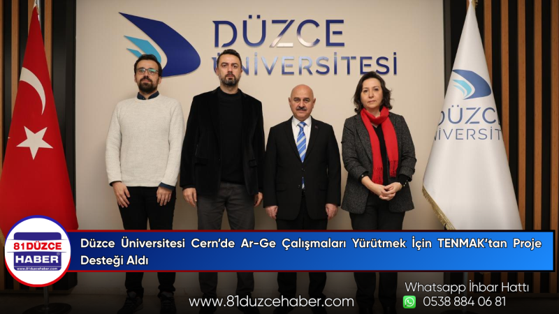 Düzce Üniversitesi Cern’de Ar-Ge Çalışmaları Yürütmek İçin TENMAK’tan Proje Desteği Aldı
