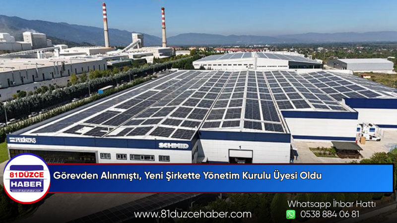 Görevden Alınmıştı, Yeni Şirkette Yönetim Kurulu Üyesi Oldu