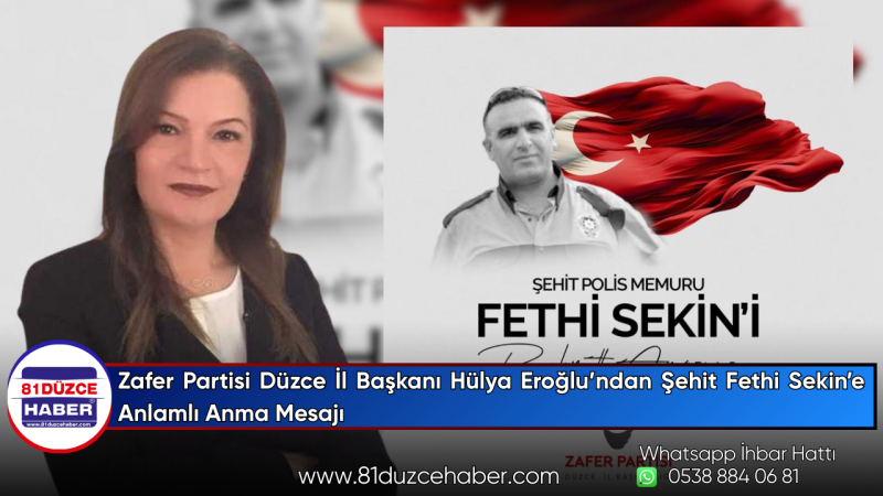 Zafer Partisi Düzce İl Başkanı Hülya Eroğlu’ndan Şehit Fethi Sekin’e Anlamlı Anma Mesajı
