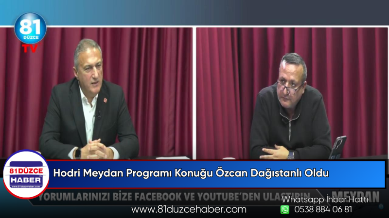 Hodri Meydan Programı Konuğu Özcan Dağıstanlı Oldu