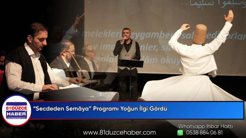 “Secdeden Semâya” Programı Yoğun İlgi Gördü
