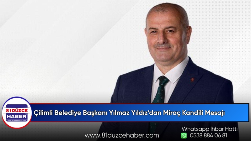 Çilimli Belediye Başkanı Yılmaz Yıldız’dan Miraç Kandili Mesajı