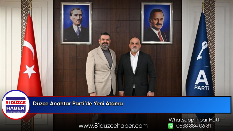 Düzce Anahtar Parti’de Yeni Atama