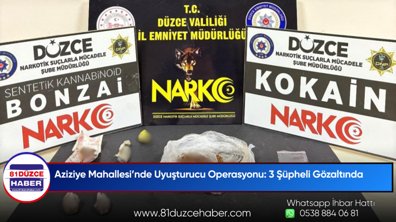 Aziziye Mahallesi’nde Uyuşturucu Operasyonu: 3 Şüpheli Gözaltında