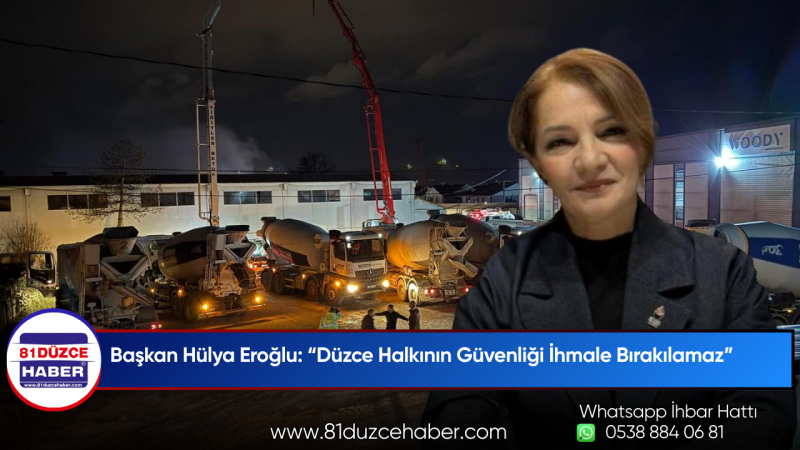 Başkan Hülya Eroğlu: “Düzce Halkının Güvenliği İhmale Bırakılamaz”