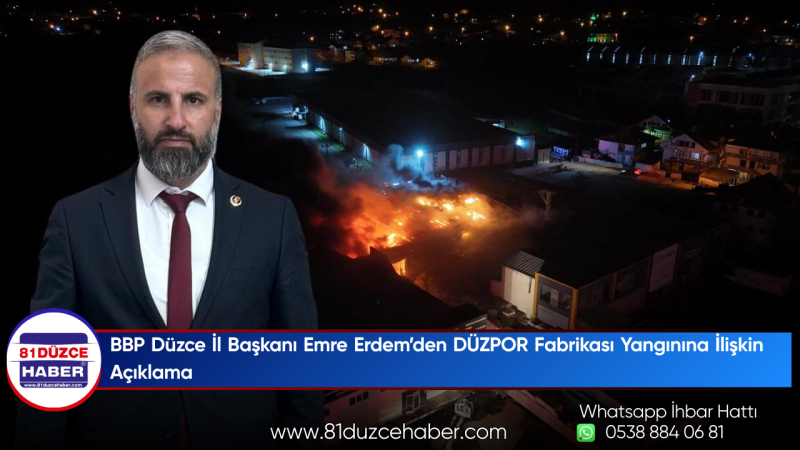 BBP Düzce İl Başkanı Emre Erdem’den DÜZPOR Fabrikası Yangınına İlişkin Açıklama