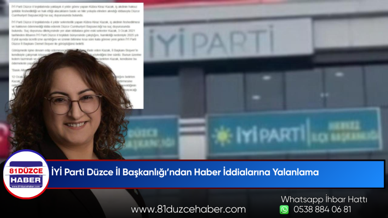 İYİ Parti Düzce İl Başkanlığı’ndan Haber İddialarına Yalanlama