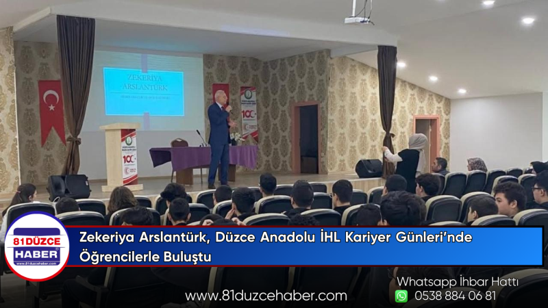 Zekeriya Arslantürk, Düzce Anadolu İHL Kariyer Günleri’nde Öğrencilerle Buluştu