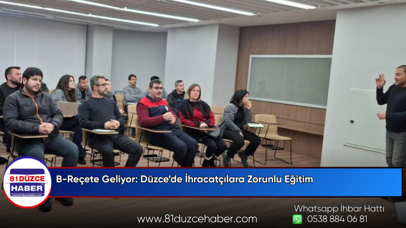 B-Reçete Geliyor: Düzce’de İhracatçılara Zorunlu Eğitim