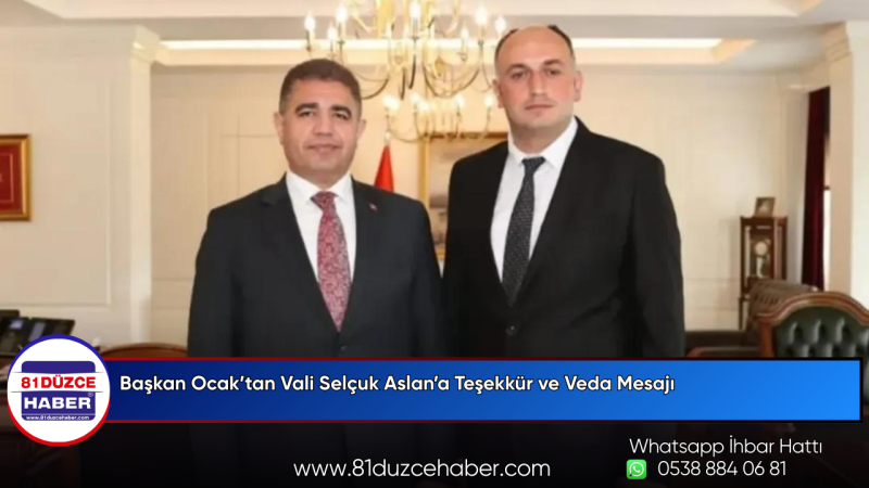 Başkan Ocak’tan Vali Selçuk Aslan’a Teşekkür ve Veda Mesajı